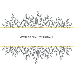 Sevdiğine Kavuşmak Için Zikir