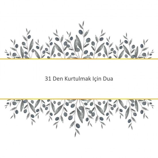 31 Den Kurtulmak Için Dua 31 Den Kurtulmak Için Dua - Güçlü ve Etkili Dua