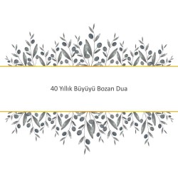 40 Yıllık Büyüyü Bozan Dua