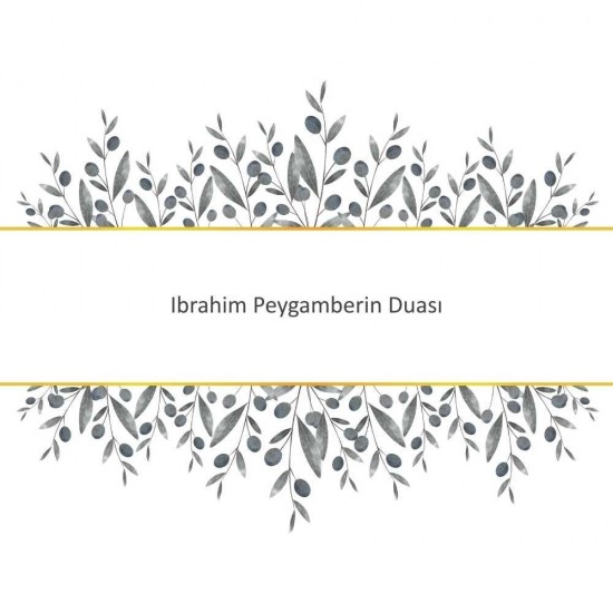 Ibrahim Peygamberin Duası Ibrahim Peygamberin Duası - Güçlü ve Etkili Dua