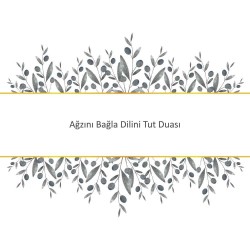 Ağzını Bağla Dilini Tut Duası