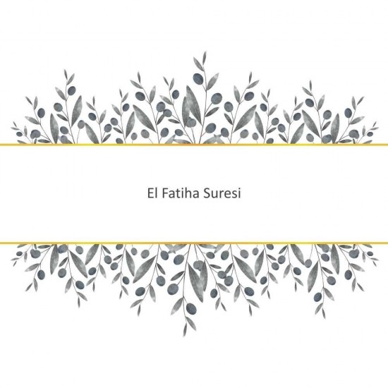 El Fatiha Suresi El Fatiha Suresi - Güçlü ve Etkili Dua