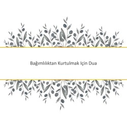 Bağımlılıktan Kurtulmak Için Dua